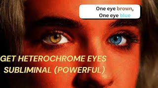 Heterochromia Eyes Subliminal Advance Silent Subliminal POWERFUL [upl. by Achilles]