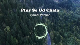 Phir Se Ud Chala Lyrical Version  Mohit Chauhan  Rockstar [upl. by Jos]