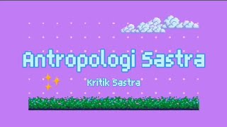 Antropologi Sastra  Kritik Sastra [upl. by Mariandi]