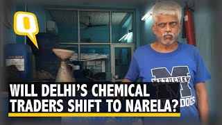 Old Delhis Chemical Traders Fear Move To Narela I The Quint [upl. by Haras]