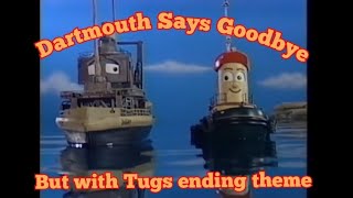 Dartmouth Says Goodbye but with Tugs ending theme [upl. by Dagney]