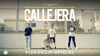 Rebujitos x Sergio Contreras x Manu Keño x David Romero  La Callejera Videoclip Oficial [upl. by Buskirk]