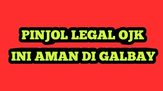 PINJOL LEGAL OJK INI AMAN DI GALBAY [upl. by Ojybbob]