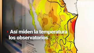 ¿Ya sabías este dato  De esta forma los observatorios miden las temperaturas en México [upl. by Imotih]