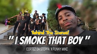 Cortez Da Steppa I Smoke That Boy Official BEHIND THE SCENES MUSIC VIDEO [upl. by Leicam]