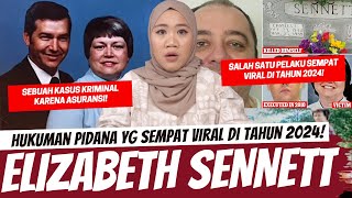 HUKUMAN YG SEMPAT VIRAL DI 2024  ELIZABETH SENNETT [upl. by Lenes]