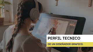 EL PERFIL TECNICO DE UN DISEÑADOR GRAFICO [upl. by Auod40]