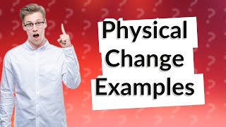 What are 20 example of physical change [upl. by Ahsoem]