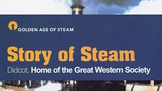 Golden Age of Steam DIDCOT The Story of Steam [upl. by Llennod421]