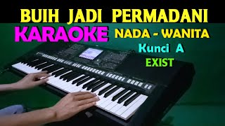 BUIH JADI PERMADANI  Exist  KARAOKE Nada Wanita HD  SlowRock [upl. by Rovert454]