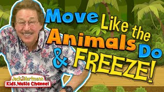 MOVE Like the Animals Do and FREEZE  Jack Hartmann [upl. by Luttrell821]