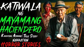 KATIWALA NG MAYAMANG HACIENDERO  Aswang True Story [upl. by Nirok]