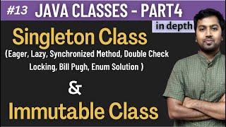 13 Java Singleton and Immutable Class Explained with Examples  Java Classes in Depth  Part4 [upl. by Camellia]