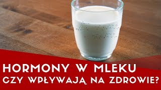 🐄🥛🍼MLEKO i krowie HORMONY  jak wpływają na nasze zdrowie [upl. by Yengac]