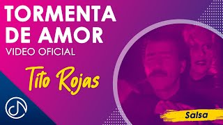 Tormenta De AMOR š’–  Tito Rojas Video Oficial [upl. by Anuska]