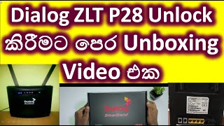 Dialog ZLT P28 Router Unboxing before Unlocking itUnlock කිරීමට පෙර Unbox Vidieo එක [upl. by Enitsirt]