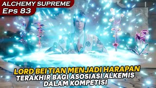 AWALNYA DIREMEHKAN SEKARANG MALAH BERHARAP BESAR KEPADANYA  DONGHUA ALCHEMY SUPREME EPS 83 [upl. by Erie]