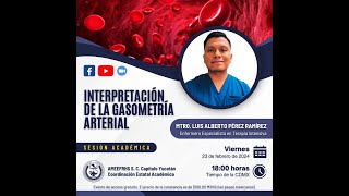 SESIÓN ACADÉMICA CAPÍTULO YUCATÁN quotINTERPRETACIÓN DE LA GASOMETRÍA ARTERIALquot [upl. by Held161]