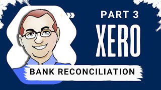 How to do a Bank Reconciliation on Xero Reconciling Transactions Reports etc [upl. by Ydoc]