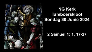 NG GEMEENTE TAMBOERSKLOOF Sondag 30 Jun 2024 om 1000 Teksvers 2 Samuel 11 1727 [upl. by Riana450]