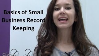 The Basics of Small Business Record Keeping [upl. by Lindner]