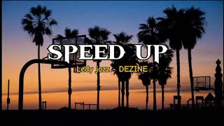 DEZINE  Ledy jazz  Yame speed up [upl. by Ridgley]