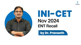 INI CET Nov 2024 ENT Recall by Dr Praneeth [upl. by Yesrod]