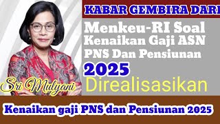 KABAR GEMBIRA SRI MULYANI KENAIKAN GAJI PNS DAN PENSIUNAN DITETAPKAN DALAM APBN 2025 [upl. by Tezil]