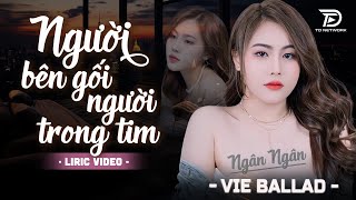 NGƯỜI BÊN GỐI NGƯỜI TRONG TIM  ALBUM BALLAD  NGÂN NGÂN COVER TRIỆU VIEW  Nhạc Trẻ Hay Nhất 2025 [upl. by Ynahteb686]