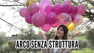 ARCO PALLONCINI SENZA STRUTTURA 🎈 in soli 5 minuti [upl. by Orland]