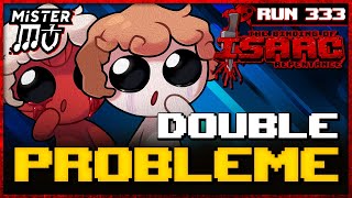 DOUBLES PROBLÈMES  The Binding of Isaac  Repentance 333 [upl. by Mit830]