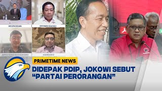 FULL Dialog  Tak Diakui PDIP Jokowi Sebut Partai Perorangan Primetime News [upl. by Johnny]