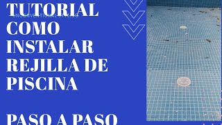 ☑️COMO INSTALAR REJILLA DE PISO  REJILLA DE PISO EN PISCINA [upl. by Britt]