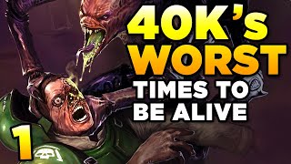 40Ks WORST TIMES TO BE ALIVE 1  WARHAMMER 40000 Lore  History [upl. by Alliscirp419]