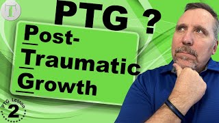 What is Post Traumatic Growth PTG Trauma Recovery [upl. by Ethban]