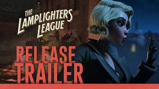 The Lamplighters League — OUT NOW  Release Trailer [upl. by Zinn]