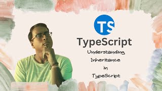 TypeScript for Beginners in Hindi 18 Understanding Inheritance in Typescript [upl. by Giorgia200]