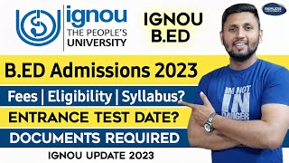 IGNOU Bed Admissions 2023  BED Ignou Entrance Exam  Ignou BED Eligibility Criteria  Ignou 2023 [upl. by Ainehs]