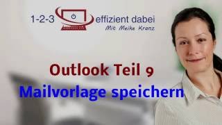 Outlook Teil 9 Mailvorlage speichern [upl. by Dihaz]