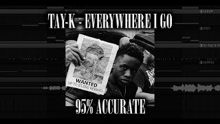 TAYK  EVERYWHERE I GO FL STUDIO 21 REMAKE 95 ACCURATE [upl. by Anirtep]