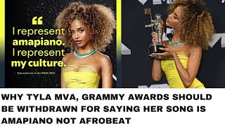 WHY TYLA GRAMMY AND VMA AWARDS SHOULD BE WITHDRAWN FOR SAYING HER SONG IS AMAPIANO NOT AFROBEAT [upl. by Oiraved]