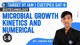 Microbial Growth Kinetics amp Numerical  Biotechnology  IIT JAM  CUET PG  GATB  L6 [upl. by Andonis]