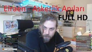 Elraen  ASKERLİK ANILARINI ANLATIYOR  FULL [upl. by Ahsinrats540]