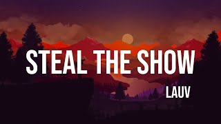 Steal The Show  Lauv lyrics [upl. by Ladnik]