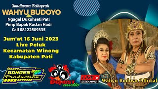 ✅ LIVE KETOPRAK WAHYU BUDOYO LAHIRE JOKO MERCU PELUKKEBOLAMPANG  WINONG  PATI  16 JUNI 2023 [upl. by Neilson958]