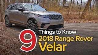 9 Things to Know About the 2018 Range Rover Velar The Short List [upl. by Enirehtak631]