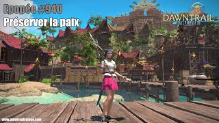 Final Fantasy XIV 70  Epopée 940  Préserver la paix [upl. by Ttocserp]