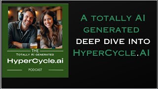 A totally AI generated deep dive into HyperCycleAI [upl. by Nylsej]