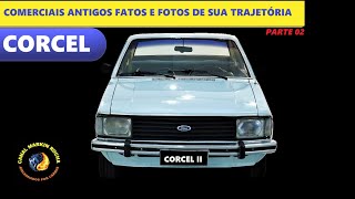 CORCEL Parte 02  História Completa Comerciais Antigos Fatos e Fotos de Sua Trajetória [upl. by Yenaiv356]