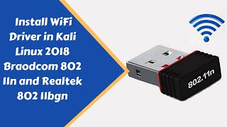 How To Install WiFi Driver in Kali Linux 2018 Braodcom 802 11n and Realtek 802 11bgn [upl. by Thekla555]